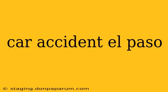 car accident el paso