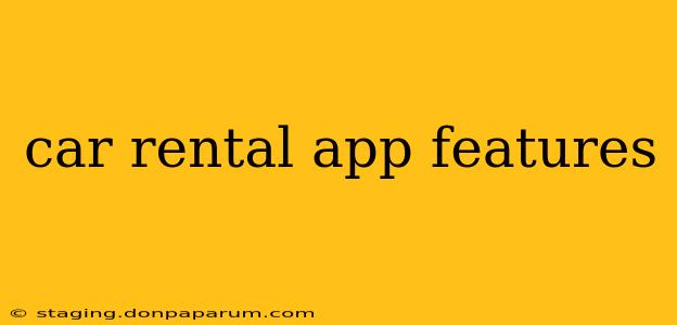 car rental app features