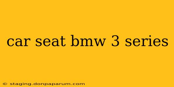 car seat bmw 3 series