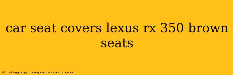 car seat covers lexus rx 350 brown seats