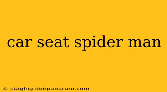 car seat spider man