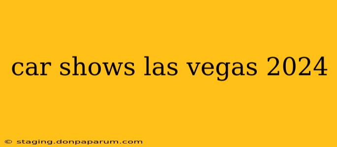 car shows las vegas 2024