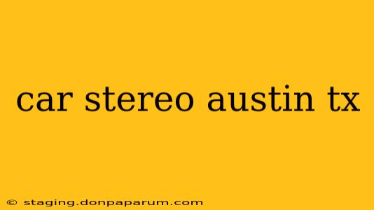 car stereo austin tx