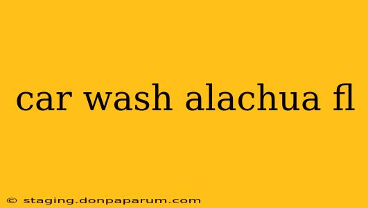 car wash alachua fl