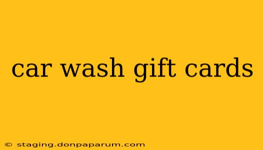 car wash gift cards