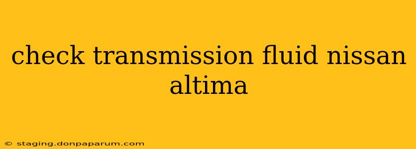 check transmission fluid nissan altima