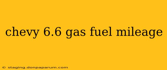 chevy 6.6 gas fuel mileage