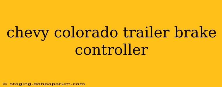 chevy colorado trailer brake controller