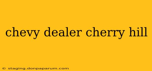 chevy dealer cherry hill