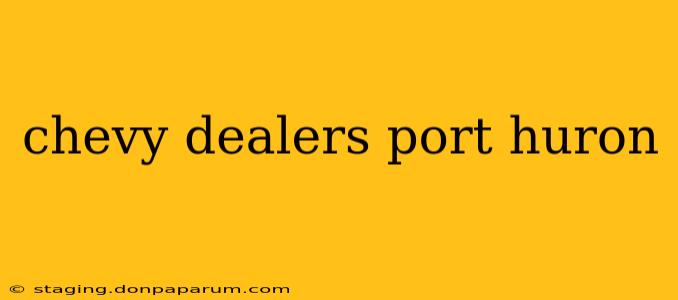 chevy dealers port huron