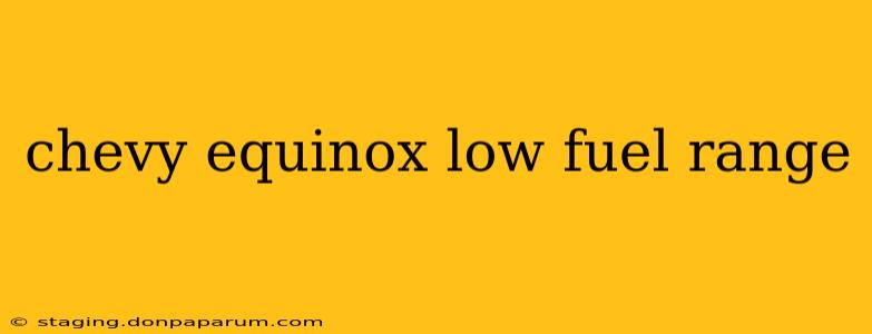 chevy equinox low fuel range