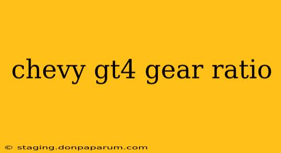 chevy gt4 gear ratio