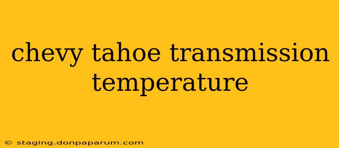 chevy tahoe transmission temperature