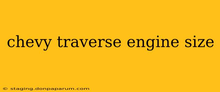 chevy traverse engine size