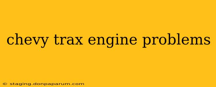 chevy trax engine problems