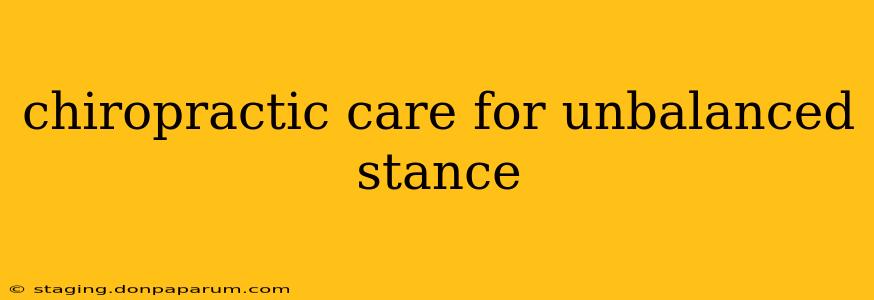 chiropractic care for unbalanced stance