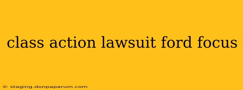 class action lawsuit ford focus