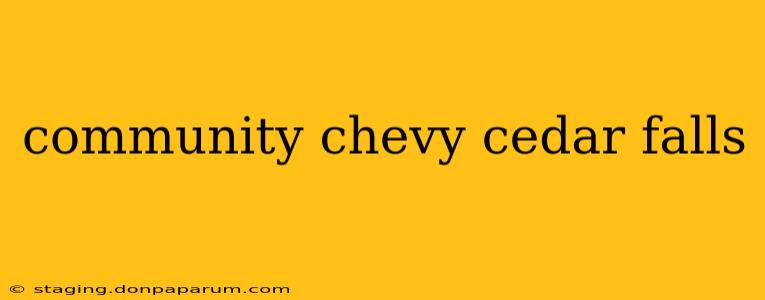 community chevy cedar falls