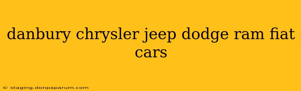 danbury chrysler jeep dodge ram fiat cars