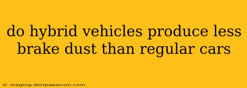 do hybrid vehicles produce less brake dust than regular cars