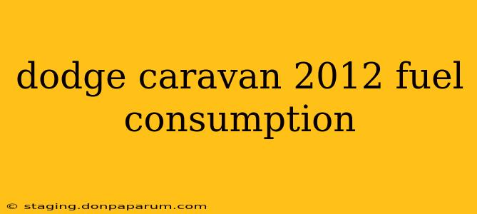 dodge caravan 2012 fuel consumption