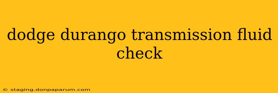 dodge durango transmission fluid check