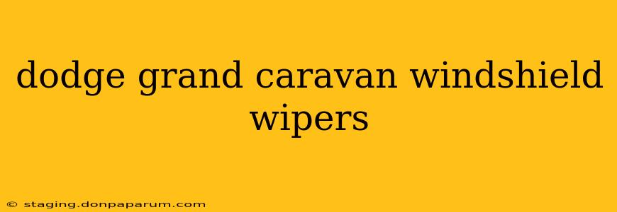 dodge grand caravan windshield wipers