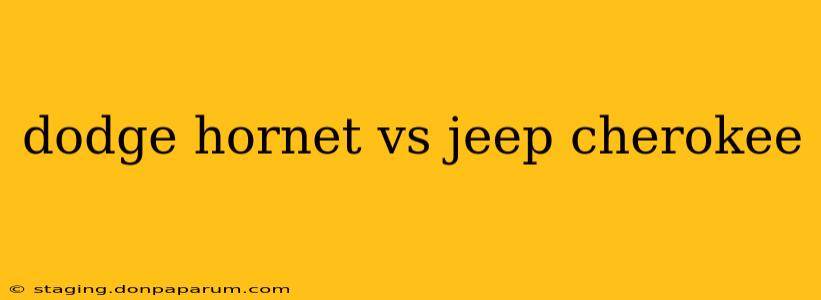 dodge hornet vs jeep cherokee