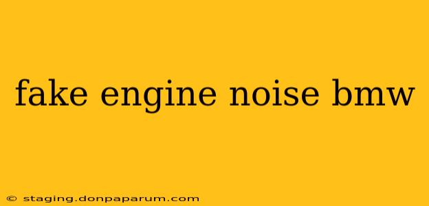 fake engine noise bmw