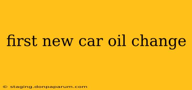 first new car oil change