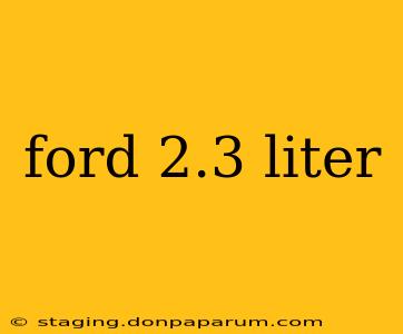 ford 2.3 liter