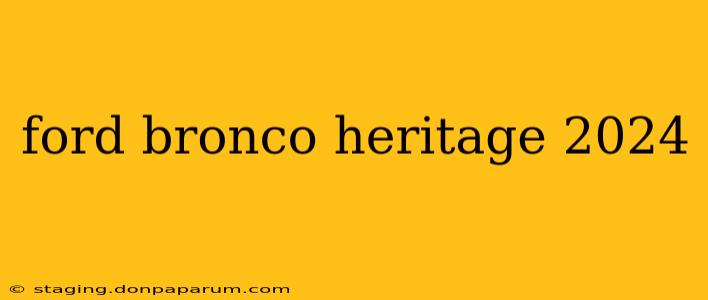 ford bronco heritage 2024