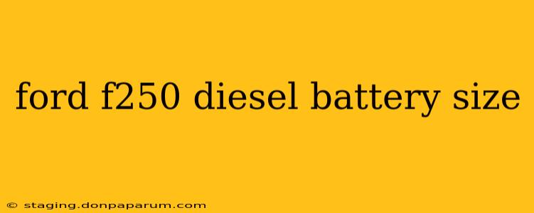 ford f250 diesel battery size