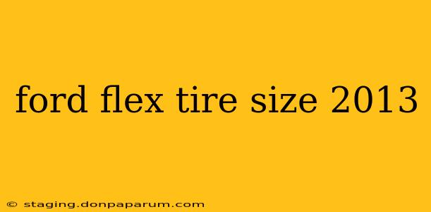 ford flex tire size 2013