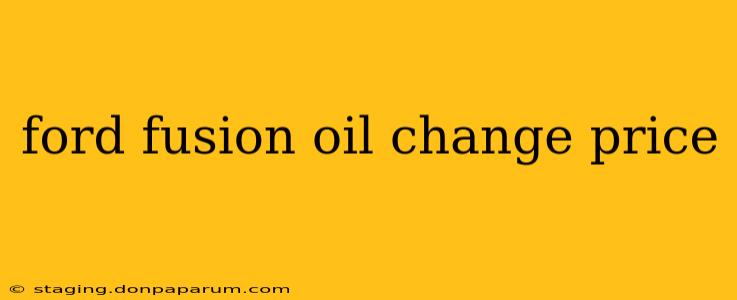 ford fusion oil change price