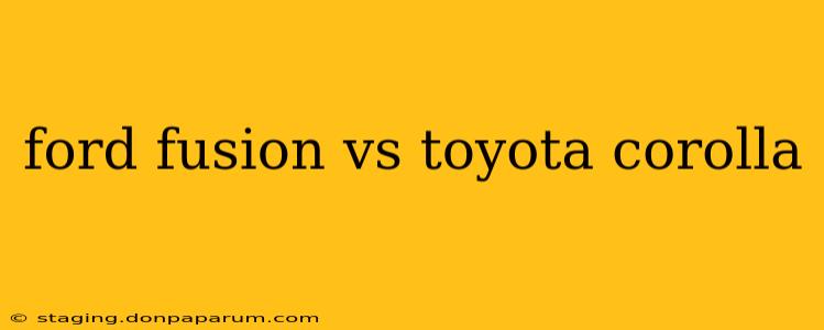 ford fusion vs toyota corolla