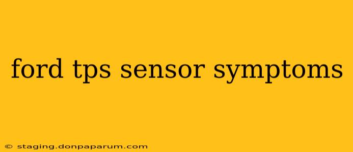 ford tps sensor symptoms