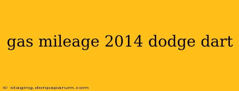 gas mileage 2014 dodge dart