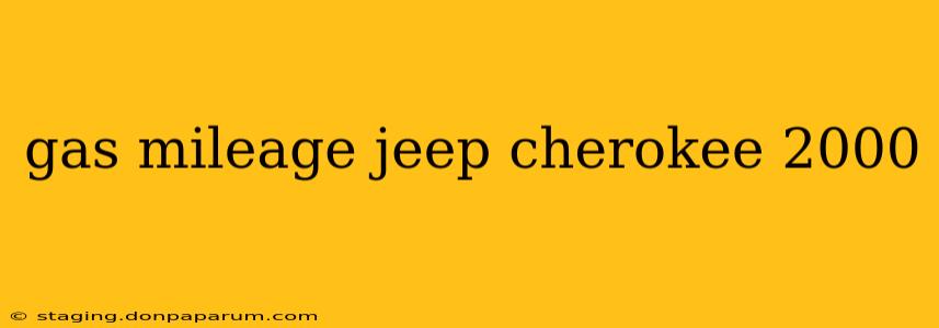 gas mileage jeep cherokee 2000