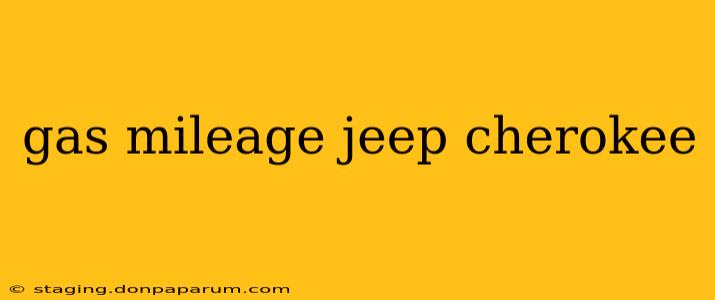 gas mileage jeep cherokee