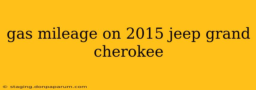 gas mileage on 2015 jeep grand cherokee