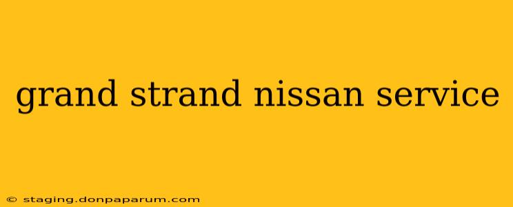 grand strand nissan service