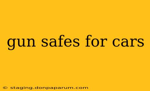 gun safes for cars