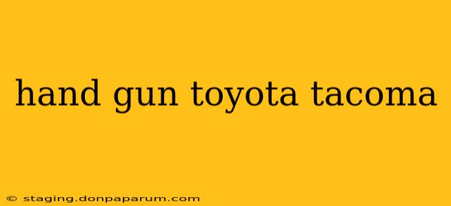 hand gun toyota tacoma