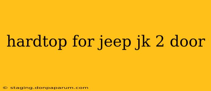 hardtop for jeep jk 2 door