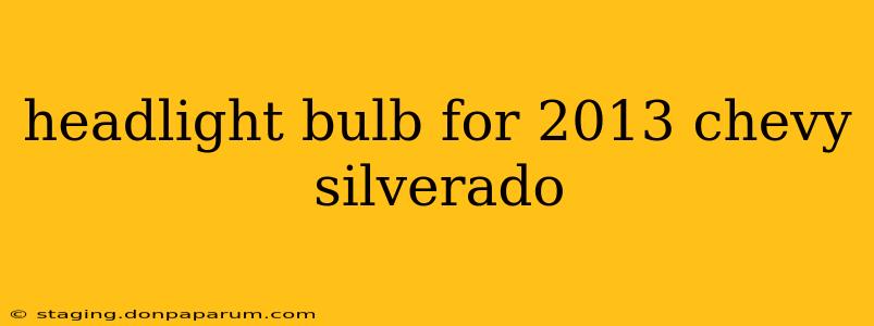 headlight bulb for 2013 chevy silverado