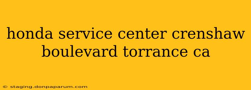 honda service center crenshaw boulevard torrance ca