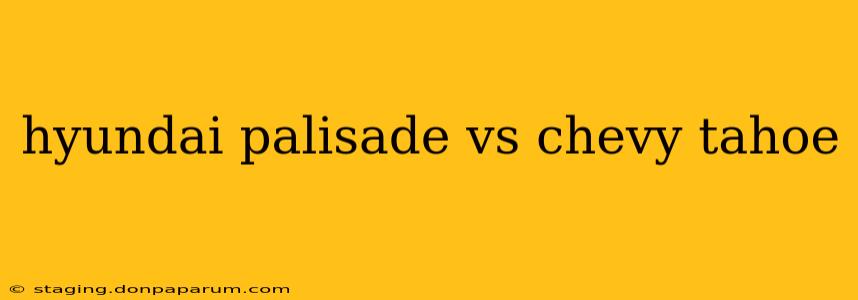 hyundai palisade vs chevy tahoe