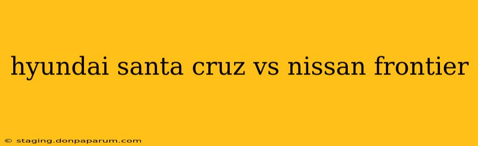 hyundai santa cruz vs nissan frontier