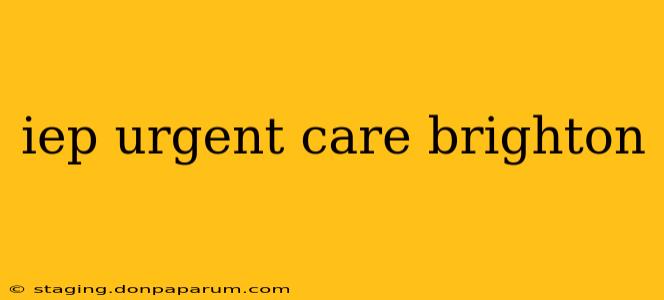 iep urgent care brighton